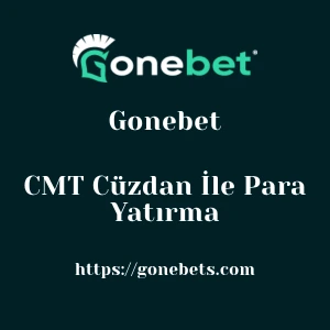 Gonebet CMT Cüzdan İle Para Yatırma