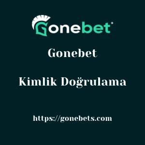 Gonebet Kimlik Doğrulama