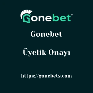 Gonebet Üyelik Onayı