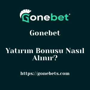 Gonebet Yatırım Bonusu Nasıl Alınır?